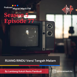 Morat Marit Fm Eps Ruang Rindu Versi Tengah Malam Noice Podcast