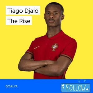 Goalya Tiago Djaló The Rise Lusos Noice Podcast