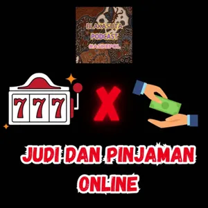 Blakasuta Podcast Episode 293 Judi Dan Pinjaman Online Noice Podcast