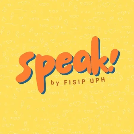 SPEAK! by FISIP UPH
