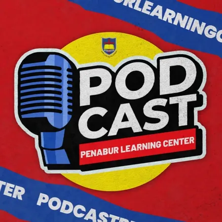 Podcast PENABUR Learning Center Eps#1 - Seberapa Penting Kamu di MataNya?