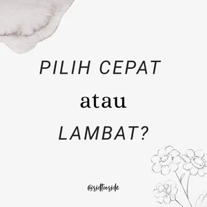 Memilih Cepat atau Lambat?