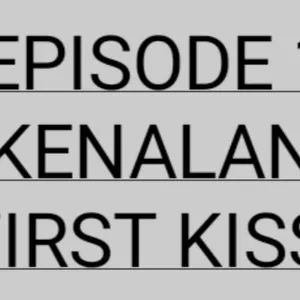 Episode 1 Perkenalan Tim dan Cerita First Kiss