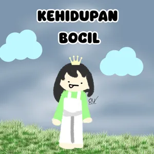 KEHIDUPAN SANG BOCIL