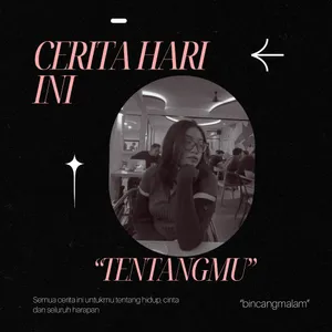 Cerita Hari ini : Tentangmu