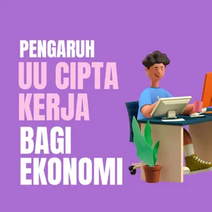 Undang-Undang Cipta Kerja Menurut Anak Ekonomi