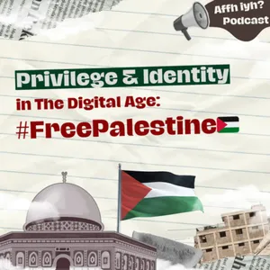 Privilege & Identity in The Digital Age: #FreePalestine🇵🇸