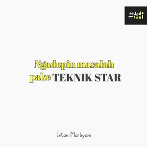 Ngadepin Masalah pake Teknik STAR