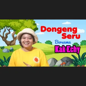 Dongeng Seru Kak Echy