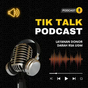 TIK TALK Podcast Layanan Unit Tranfusi Darah