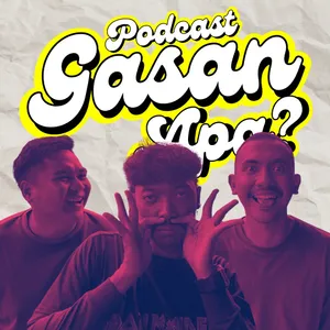 Podcast Gasan Apa?