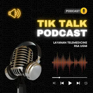 TIK TALK Podcast Layanan Home Care dan Telemedicine