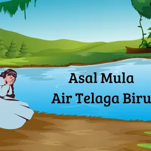 Legenda asal mula air telaga biru 