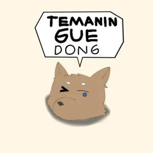 Temanin Gue Dong