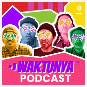WAKTUNYA PODCAST