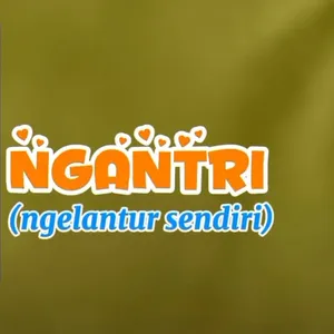 Ngantri (ngelantur sendiri) 