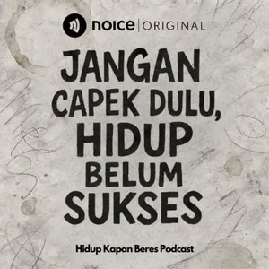 HIDUP KAPAN BERES PODCAST