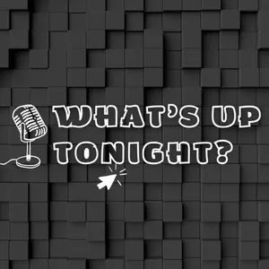What’s Up Tonight?