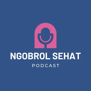 Podcast Ngobrol Sehat