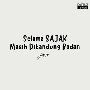 Selama SAJAK Masih Dikandung Badan