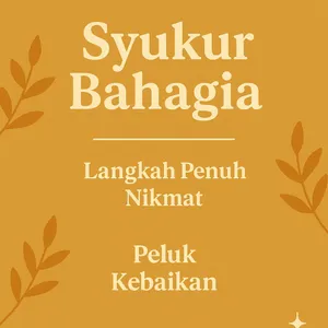 Syukur Bahagia, Langkah Penuh Nikmat, Peluk Kebaikan
