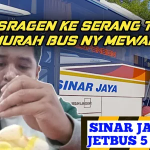 Perjalanan Dari Sragen Menuju Serang Naik Bus Sinar Jaya