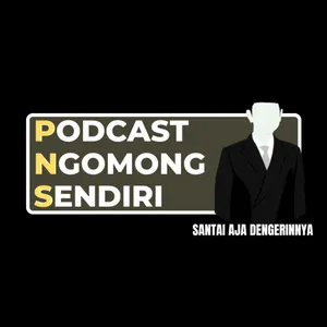 PNS (Podcast Ngomong Sendiri)