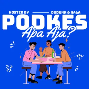 Podkes Apa Aja? 