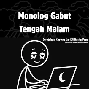 Monolog Gabut Tengah Malam