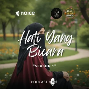 "Hati Yang Bicara" (Podcast Dakwah Islam)