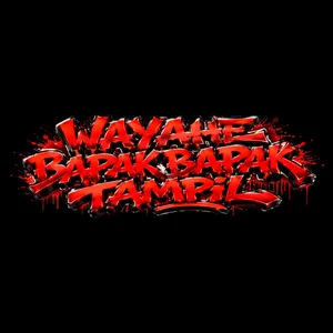 WAYAHE BAPAK BAPAK TAMPIL