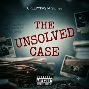 Creepypasta: The Unsolved Case