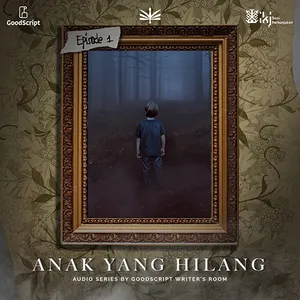 Audio Series Horor | Episode 1 - Anak Yang Hilang 