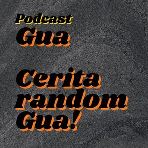 Hal yang bikin gua gelisah akhir-akhir ini dan gua ceritain nih di Podcast Gua