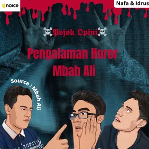 Eps 11 : (Spesial Horor) Pengalaman horror feat. Mbah Ali
