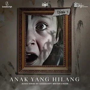 Audio Series Horor | Episode 3 - Anak Yang Hilang 