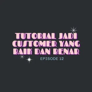 Tutorial Jadi Customer yang Baik dan Benar