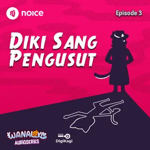 Eps 3: Diki Sang Pengusut