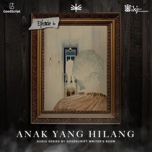 Audio Series Horor | Episode 6 - Anak Yang Hilang 