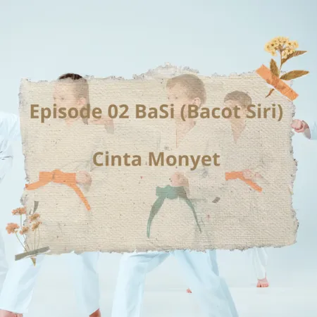 Episode 2 - Cinta Monyet 
