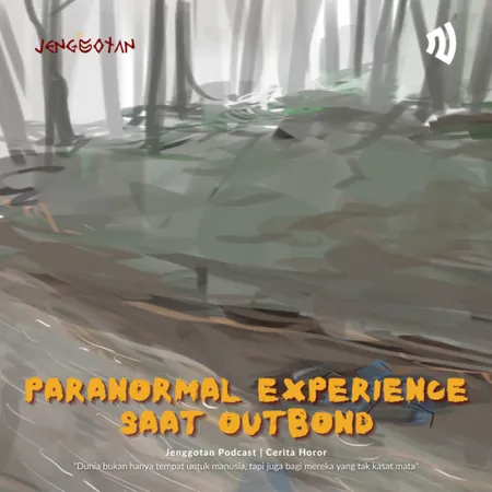 74. PARANORMAL EXPERIENCE SAAT OUTBOND DI KOTA "M"