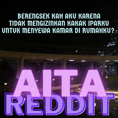 TIDAK MENGIZINKAN KAKAK IPAR MENYEWA KAMAR DI RUMAH