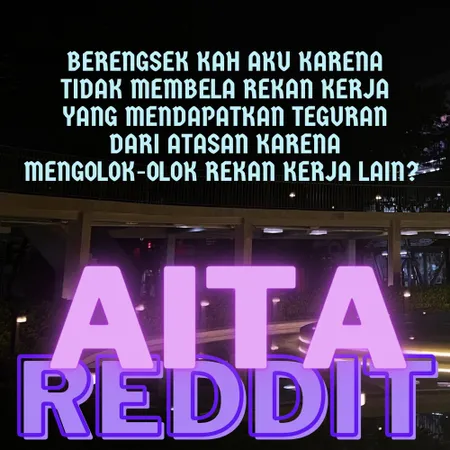 TIDAK MEMBELA REKAN KERJA KETIKA DITEGUR ATASAN KARENA BERTINDAK USIL