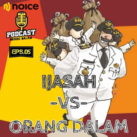 Ep.05. Ijasah vs orang dalam