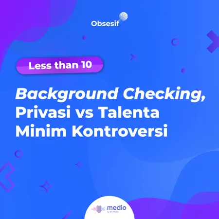 Background Checking, Privasi vs. Talenta Minim Kontroversi