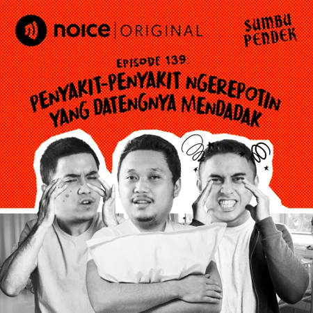 E139: Penyakit-Penyakit Ngerepotin Yang Datengnya Mendadak