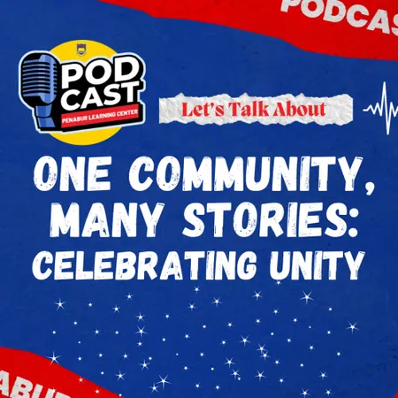 Podcast PENABUR Learning Center Eps#0 - One Community, Many Stories: Celebrating Unity