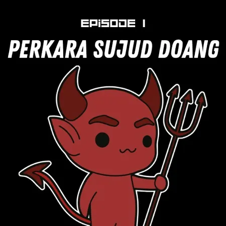 Episode 1 Perkara Sujud Doang