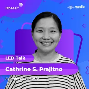 Running A Business Is A Marathon! ft. Cathrine S. Prajitno, Founder Superkul.id