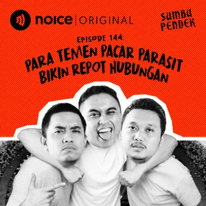 E144: Para Temen Pacar Parasit Bikin Repot Hubungan